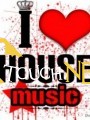 I love house music